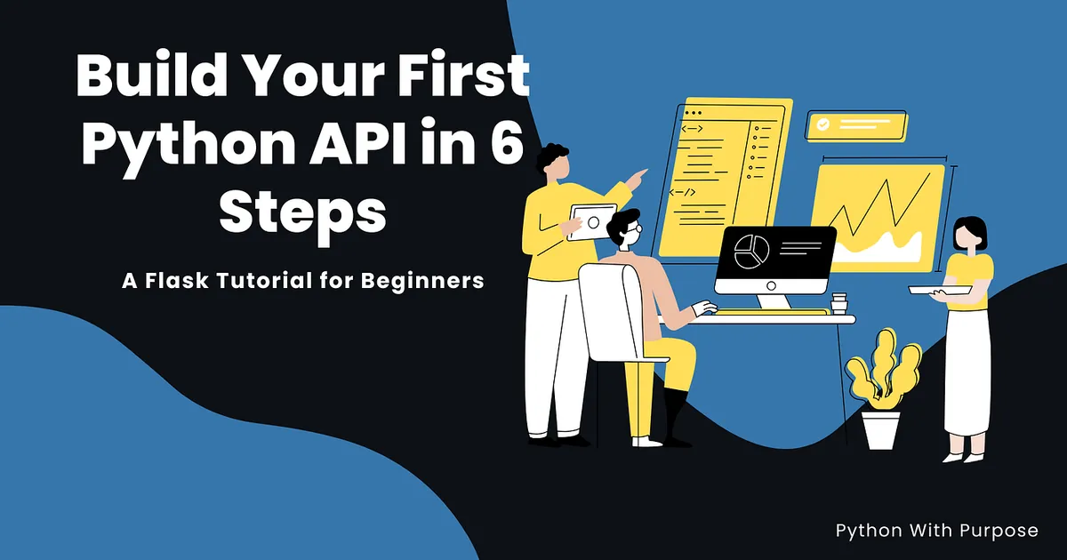 Build Your First Python API in 6 Steps (Flask Tutorial for Beginners)