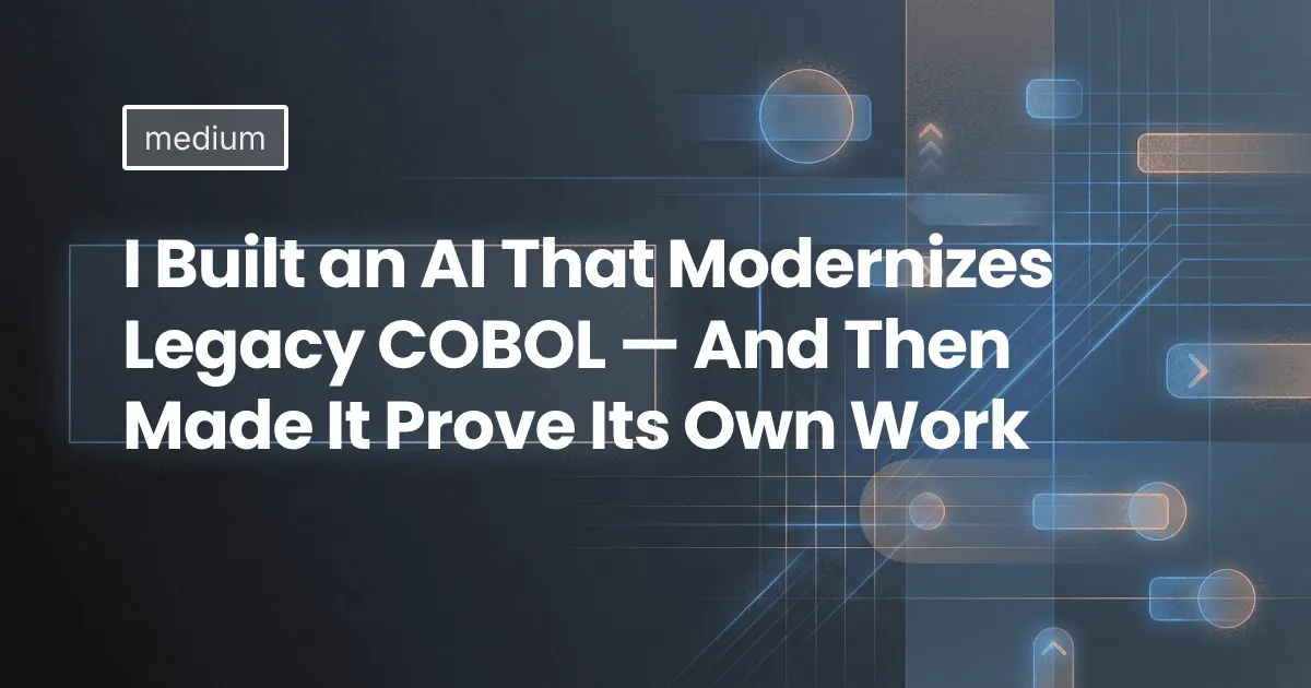 I Built an AI That Modernizes Legacy COBOL &mdash; And Then Made It Prove Its Own Work