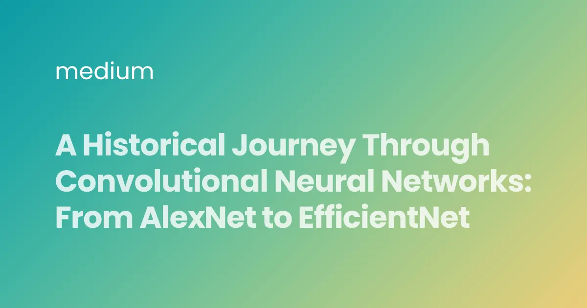 A Historical Journey Through Convolutional Neural Networks: From AlexNet to EfficientNet