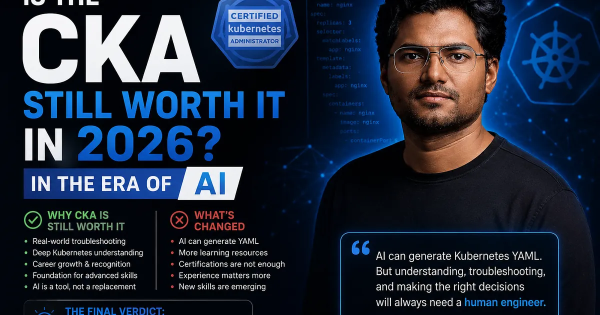 AI Can Generate Kubernetes YAML — But Is the CKA Still Worth It in 2026?