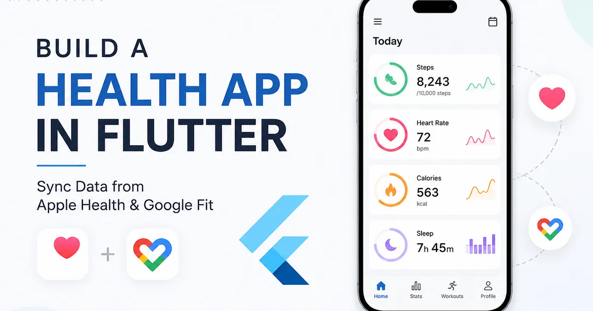 Building a Health Tracking App in Flutter and Syncing Health Data from Apple Health & Google Fit