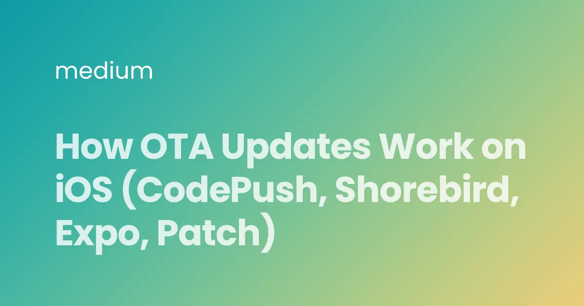 How OTA Updates Work on iOS (CodePush, Shorebird, Expo, Patch)