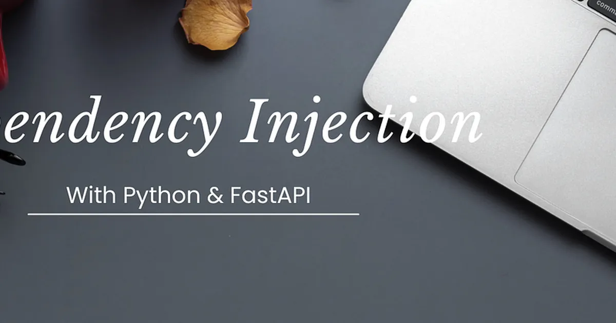 Understanding Dependency Injection (DI) with Python & FastAPI