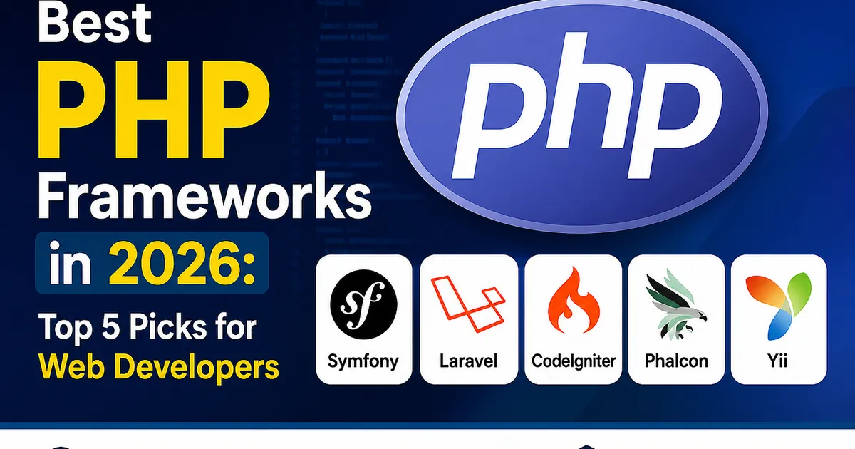 Best PHP Frameworks in 2026: Top 5 Picks for Web Developers