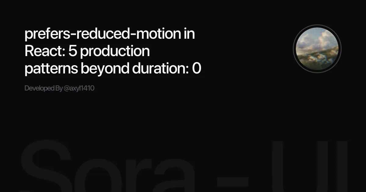 prefers-reduced-motion in React: 5 production patterns beyond duration: 0