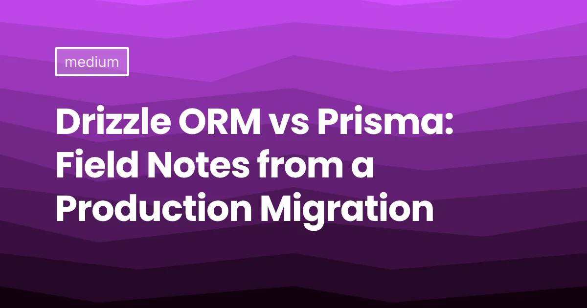 Drizzle ORM vs Prisma: Field Notes from a Production Migration