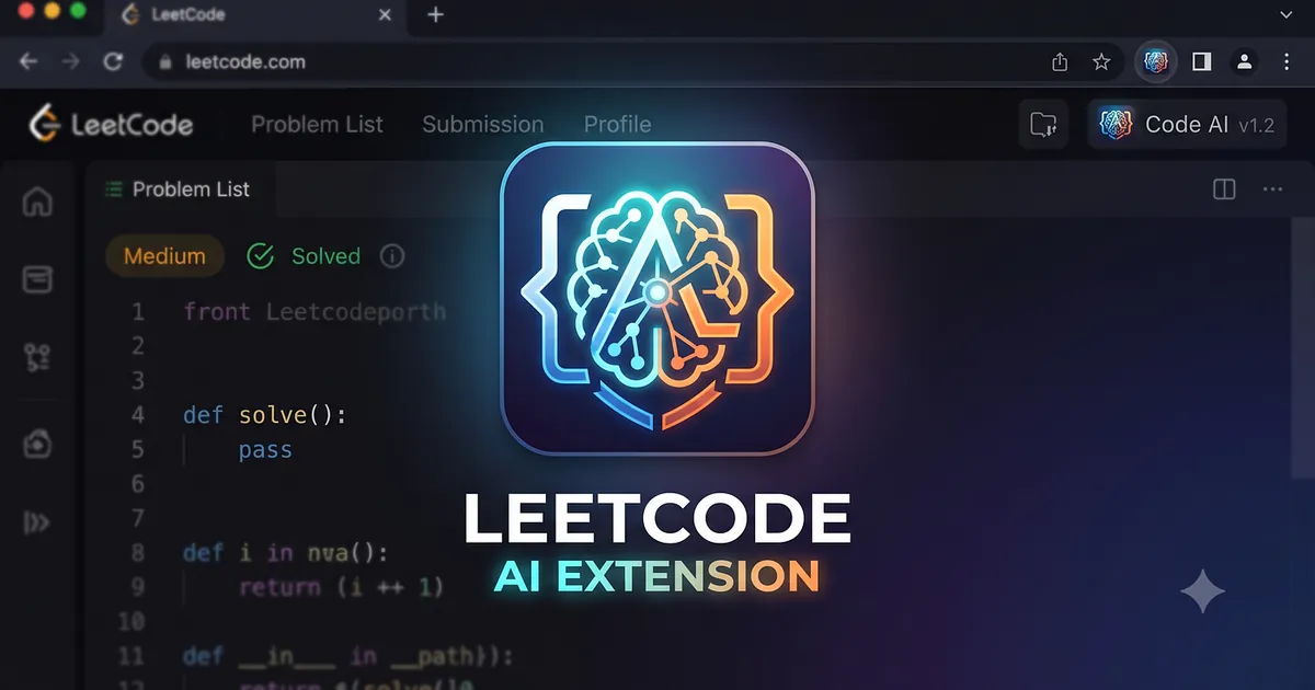 How I Built an AI-Powered Chrome Extension to Automate LeetCode Practice with Gemini 3.5