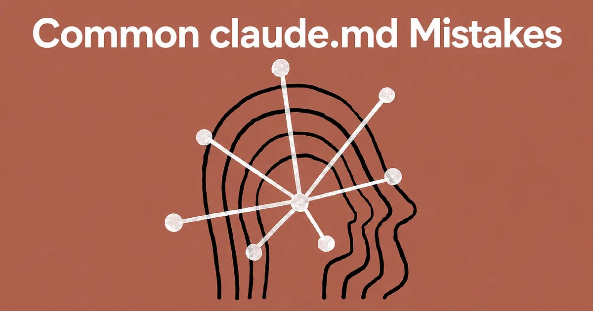 7 Common claude.md Mistakes (And How to Fix)