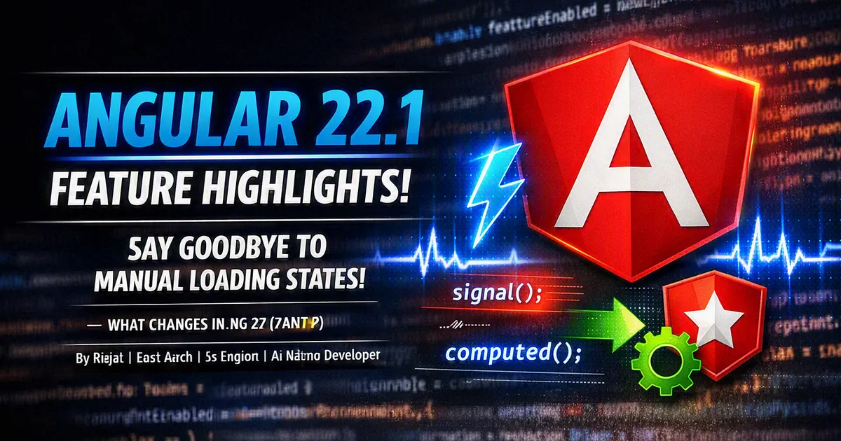 Angular 22.1 Is Out — Here’s Every Feature Worth Your Attention