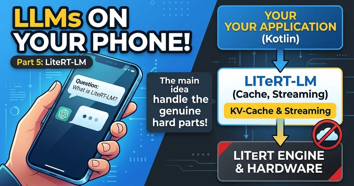 On-Device AI Series (Part 5): LiteRT-LM
