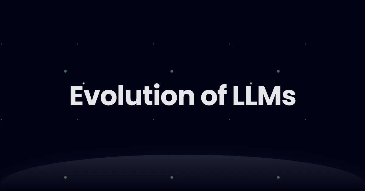 Evolution of LLMs