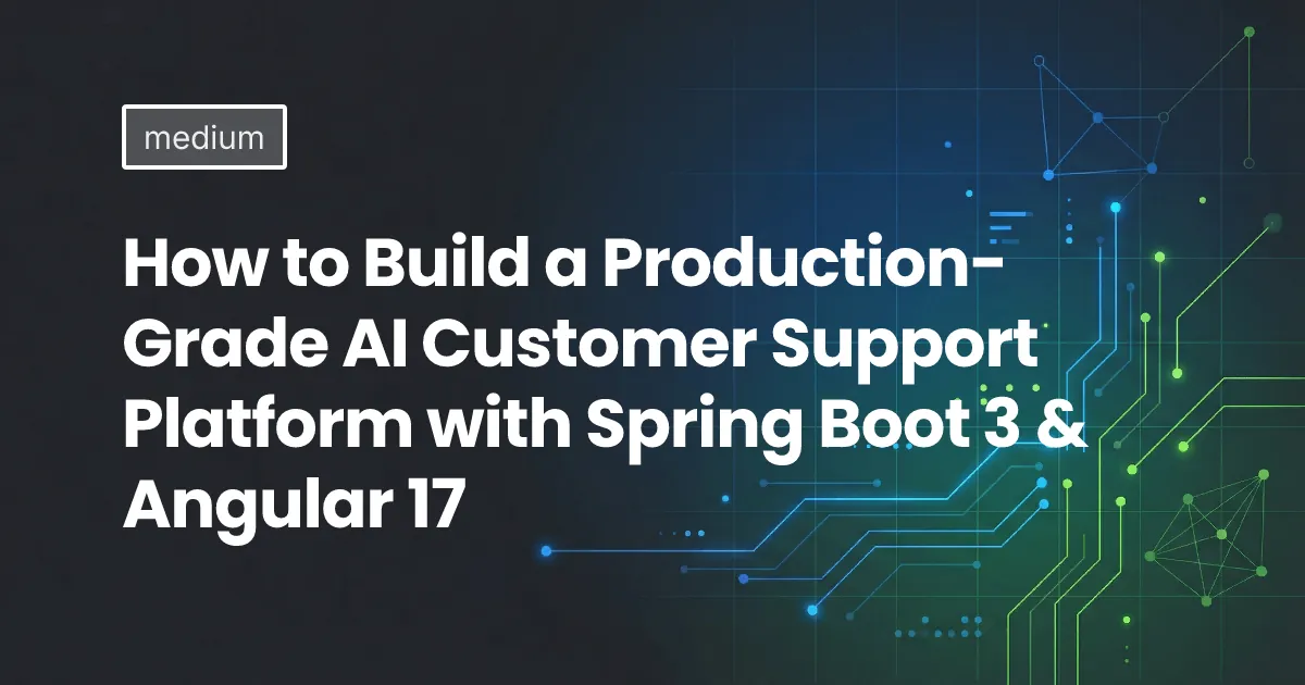 How to Build a Production-Grade AI Customer Support Platform with Spring Boot 3 & Angular 17