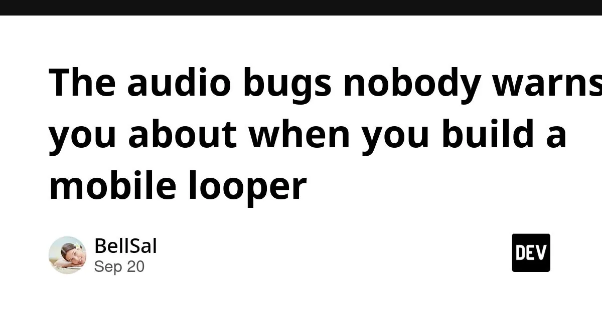 The audio bugs nobody warns you about when you build a mobile looper