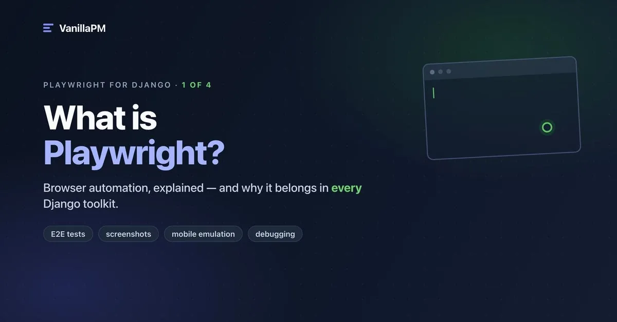 What is Playwright — and why it belongs in your Django toolkit