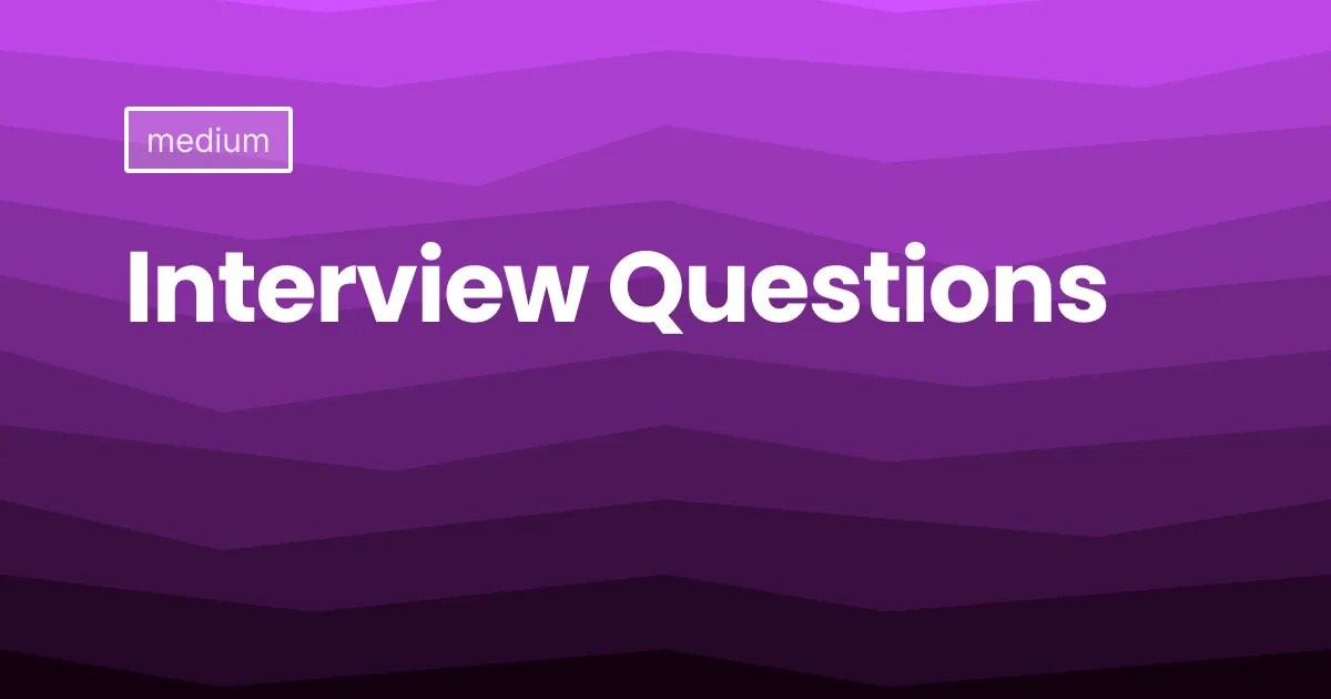 Interview Questions