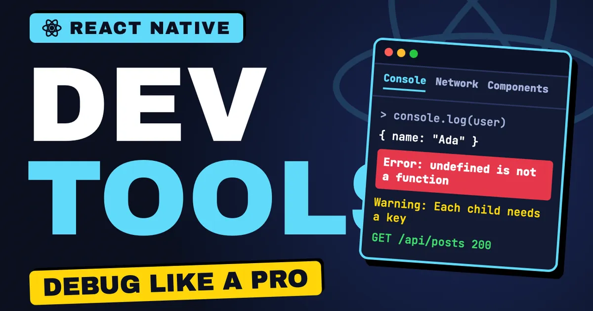 React Native DevTools Explained: A Beginner’s Guide to Debugging React Native Apps