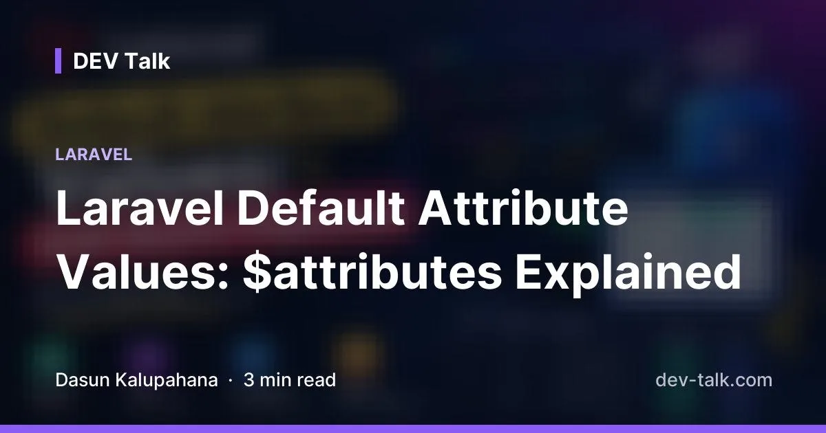 Laravel Default Attribute Values: $attributes Explained