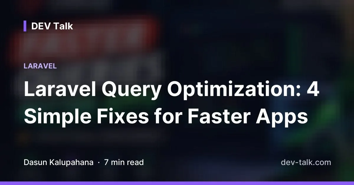 Laravel Query Optimization: 4 Simple Fixes for Faster Apps